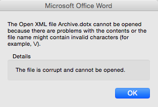 Editing in macOS - The Open XML file cannot be opened because there are problems with the contents or the file name might contain invalid characters (for example, \/). Details The file is corrupt and cannot be opened.